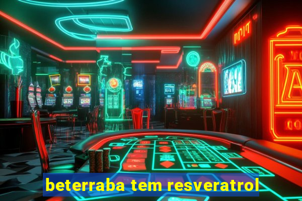 beterraba tem resveratrol